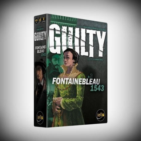 GUILTY : FONTAINEBLEAU 1543